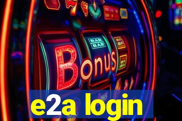 e2a login
